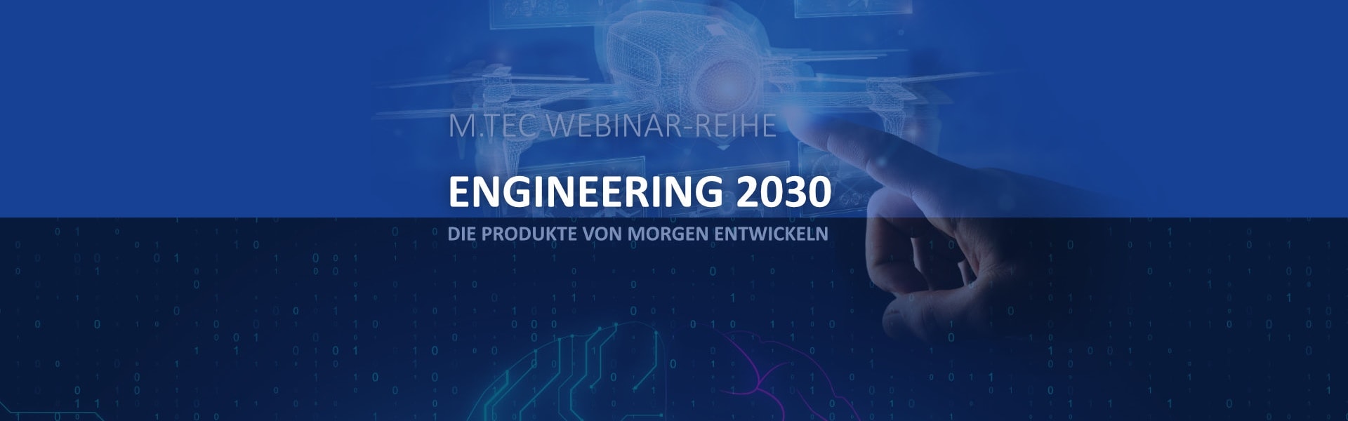 ENGINEERING 2030 – Die Produkte von Morgen entwickeln – M.TEC Webinar-Reihe