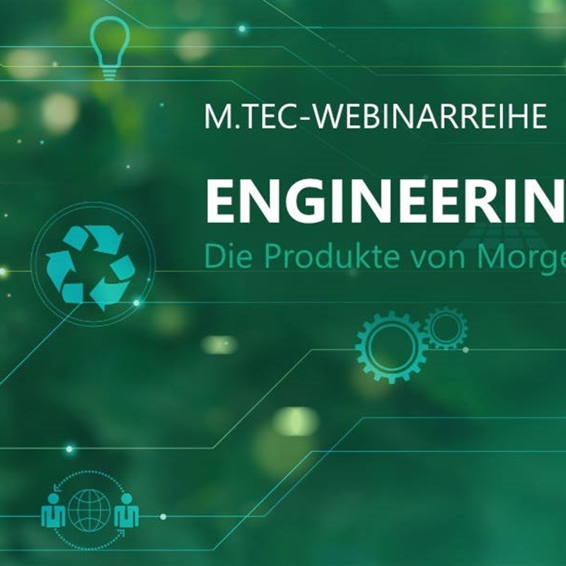 ENGINEERING 2030 - Developing the products of tomorrow - M.TEC webinar series 2024