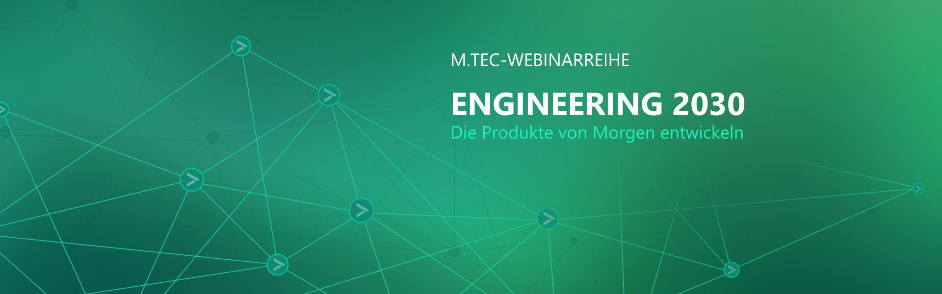 M.TEC-Webinare – Die Produkte von Morgen entwickeln